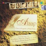 Alaap - Classical Legends In Hindi Films - Ustad Amir Khan Song Download